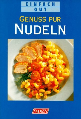 Genuss pur Nudeln
