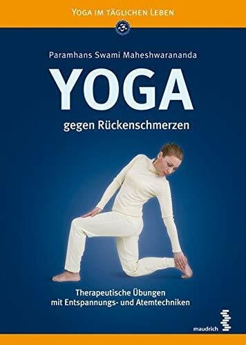Yoga gegen Rückenschmerzen: Therapeutische Übungen mit Entspannungs- und Atemtechniken. Vorw. v. Gabriele Neundlinger