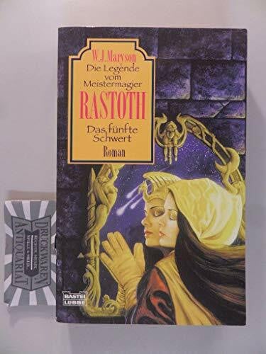 Rastoth - Das fünfte Schwert: Die Legende vom Meistermagier, Bd. 5 (Fantasy. Bastei Lübbe Taschenbücher)