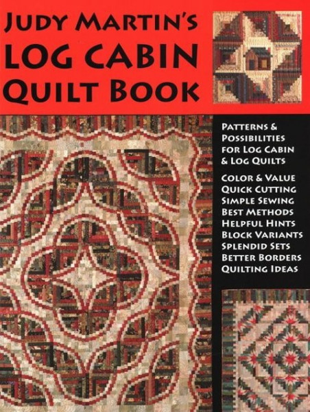 Judy Martin's Log Cabin Quilt Book