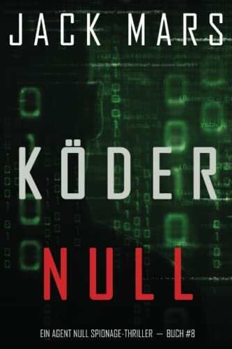 Köder Null (Ein Agent Null Spionage-Thriller － Buch #8)