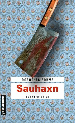 Sauhaxn: Kriminalroman (Kriminalromane im GMEINER-Verlag) (Chefinspektor Fritz Reichel und Huber)