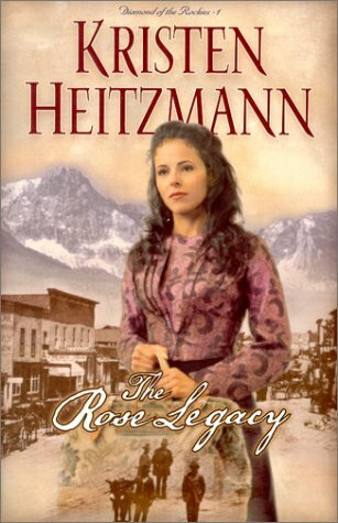 The Rose Legacy (Diamond of the Rockies, Band 1)