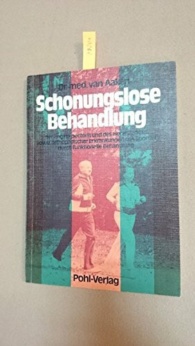 Schonungslose Behandlung der Angina pectoris und des Herzinfarktes, sowie orthopädischer Erkrankungen des Sportlers durch funktionelle Behandlung