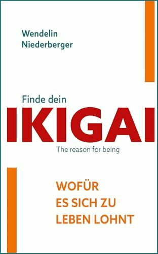 Finde dein IKIGAI: Wofür es sich zu Leben lohnt