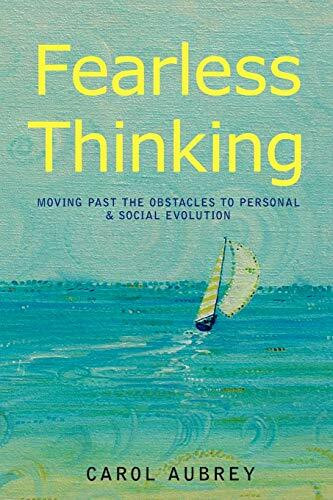 FEARLESS THINKING: Moving Past the Obstacles to Personal & Social Evolution