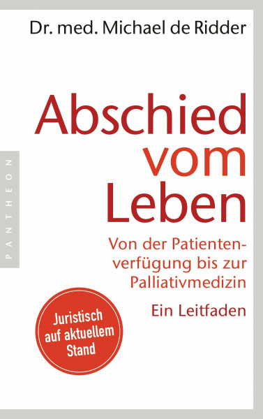Abschied vom Leben: Von der Patientenverfügung bis zur Palliativmedizin. Ein Leitfaden
