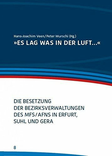 "Es lag was in der Luft...": Die Besetzung der Bezirksverwaltungen des MfS/AfNS in Erfurt, Suhl und Gera