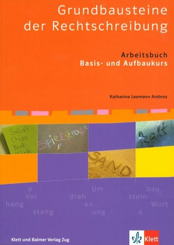 Grundbausteine der Rechtschreibung: Arbeitsbuch Basiskurs und Aufbaukurs