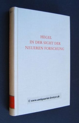 Hegel in der Sicht der neueren Forschung. (Wege der Forschung)