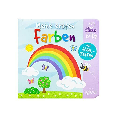 Meine ersten Farben: Mit Fühlseiten (I love my baby)