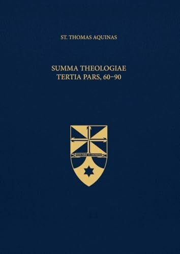 Summa Theologiae Tertia Pars, 60-90 (Latin-English Edition): Opera Omnia, Volume 20