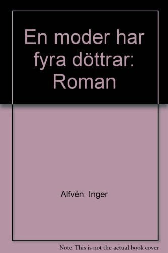 En moder har fyra döttrar: Roman