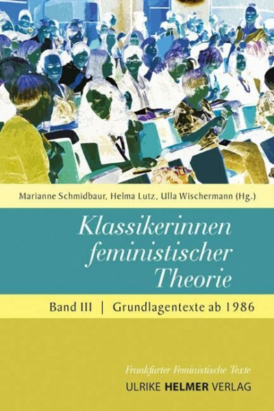 Klassikerinnen feministischer Theorie: Band 3 – Grundlagentexte ab 1986