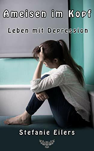 Ameisen im Kopf: Leben mit Depression