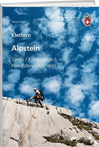 Klettern Alpstein: Säntis / Kreuzberger / Hundstein / Altmann (Kletterführer) Klettern Alpstein: Säntis / Kreuzberger / Hundstein / Altmann (Kletterführer)