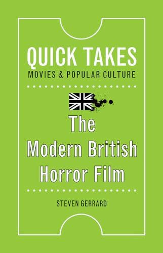 Rutgers Univ Pr The Modern British Horror Film (Quick Takes, Movies And Popular Culture)