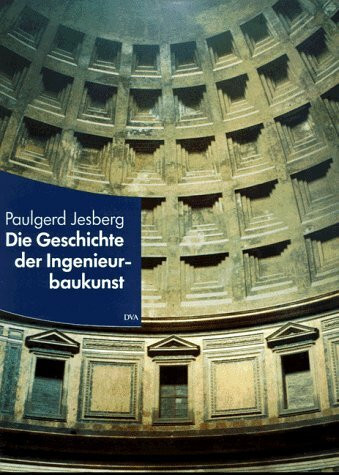 Die Geschichte der Ingenieurbaukunst aus dem Geist des Humanismus