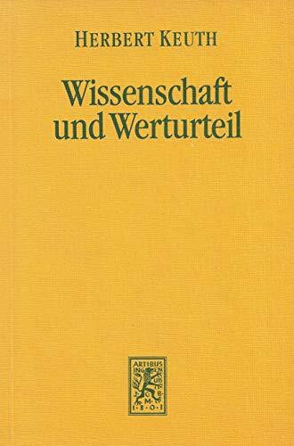 Wissenschaft und Werturteil: Zu Werturteilsdiskussion und Positivismusstreit (Einheit der Gesellschaftswissenschaften, Band 59)