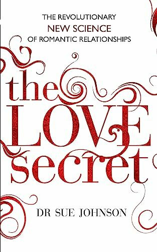 The Love Secret: The revolutionary new science of romantic relationships