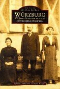 Würzburg. 100 Jahre Stadtgeschichte