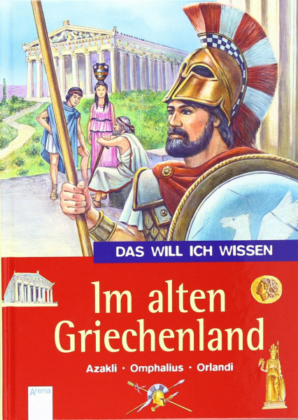 Im alten Griechenland (Das will ich wissen)