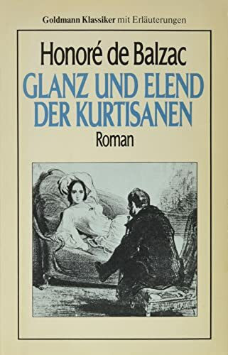 Glanz und Elend der Kurtisanen. Roman in vier Teilen.