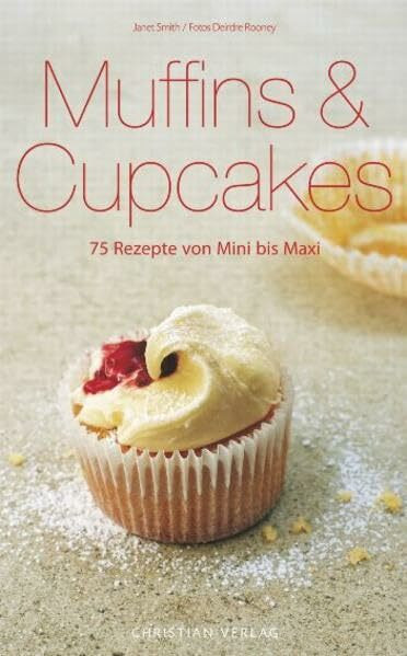 Muffins & Cupcakes: 75 Rezepte von Mini bis Maxi (Cook & Style)