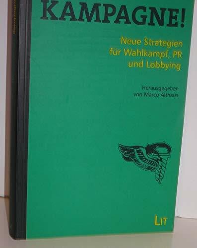 Kampagne! Neue Strategien für Wahlkampf, PR und Lobbying