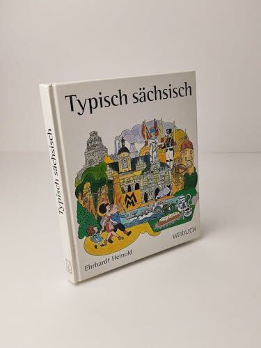 Typisch sächsisch. Allerlei zum Nachdenken, Schmunzeln und Lachen