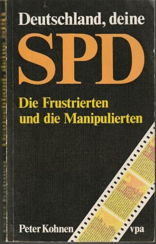 Deutschland, deine SPD. Die Frustrierten und die Manipulierten