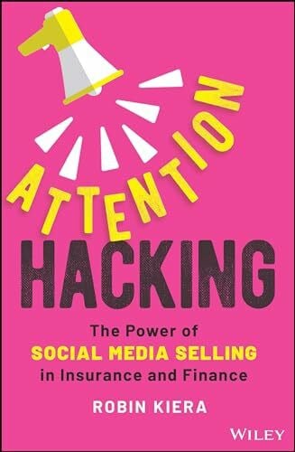 Attention Hacking: The Power of Social Media Selling in Insurance and Finance