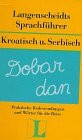 Langenscheidt Sprachführer. Für alle wichtigen Situationen im Urlaub: Langenscheidts Sprachführer, Kroatisch und Serbisch