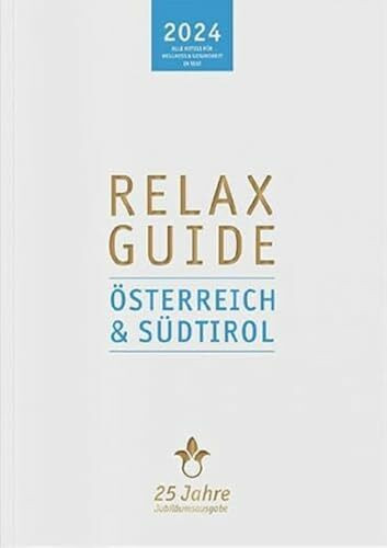 RELAX Guide 2024 Österreich & Südtirol: Jubiläumsausgabe 25 Jahre – mit eBook und Scan-App