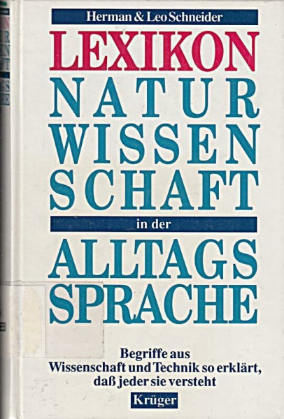 Naturwissenschaft in der Alltagssprache. Begriffe aus Wissenschaft und Technik so erklärt, dass auch der Laie sie versteht