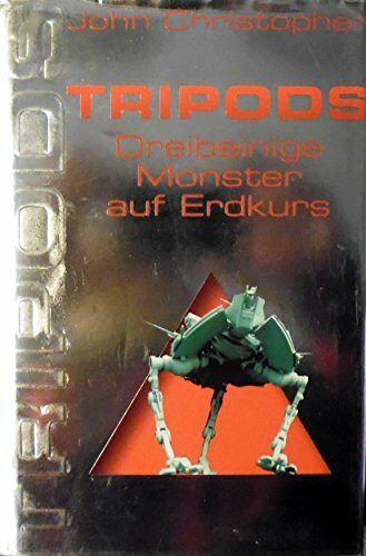 Tripods. Dreibeinige Monster auf Erdkurs. Bd. 1