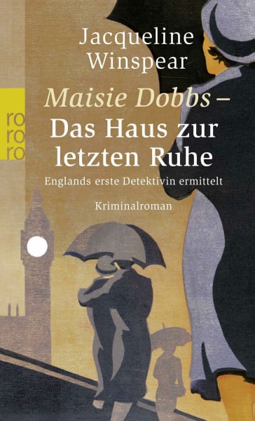 Das Haus zur letzten Ruhe: Englands erste Detektivin ermittelt. Kriminalroman (Maisie Dobbs: Englands erste Detektivin ermittelt, Band 1)