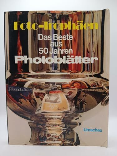 Foto- Trophäen. Das Beste aus 50 Jahren Photoblätter