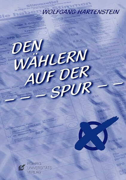 Den Wählern auf der Spur: Geleitw. v. Jörg Schönenborn