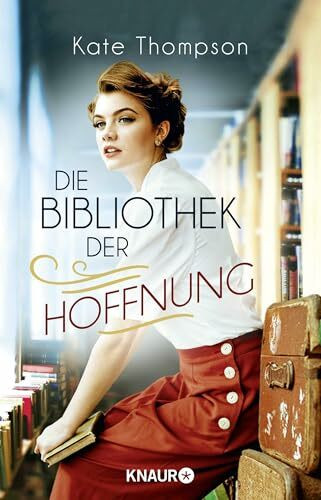 Die Bibliothek der Hoffnung: Roman