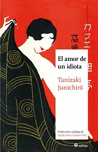 EL AMOR DE UN IDIOTA (Maestros de la Literatura Japonesa)