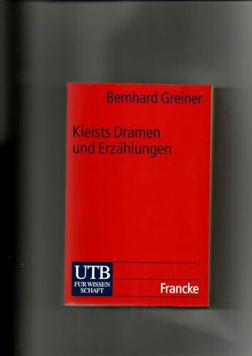 Kleists Dramen und Erzählungen: Experimente zum 'Fall' der Kunst (UTB S (Small-Format): Uni-Taschenbücher)