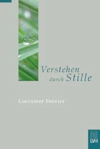 Verstehen durch Stille: Loccumer Brevier