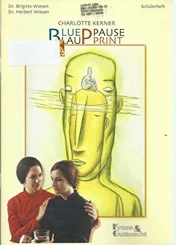 Blueprint - Blaupause, Charlotte Kerner: Schülerheft, Arbeitsheft, Aufgaben, Interpretation