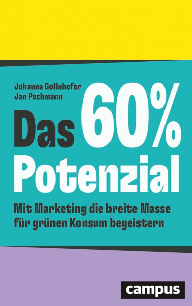 Das 60%-Potenzial: Mit Marketing die breite Masse für grünen Konsum begeistern – nominiert für den getAbstract International Book Award 2025 in der Kategorie Business Impact