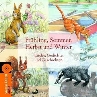 Frühling, Sommer, Herbst und Winter: Lieder, Gedichte und Geschichten