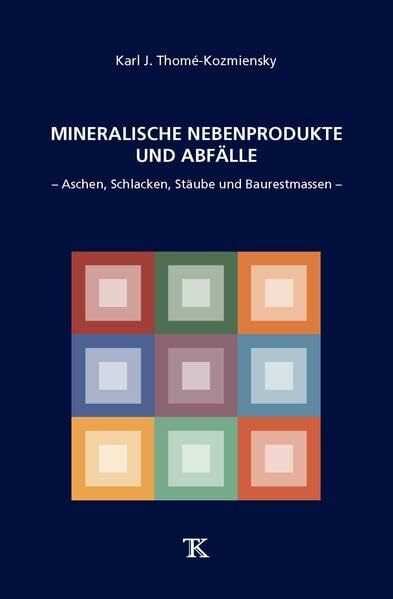 Mineralische Nebenprodukte und Abfälle: - Aschen Schlacken Stäube und Baurestmassen –