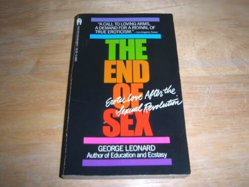 The End of Sex: Erotic Love After the Sexual Revolution