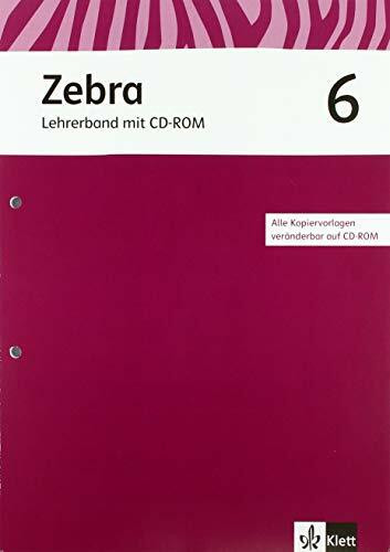 Zebra 6. Ausgabe Berlin, Brandenburg: Handreichungen für den Unterricht mit Kopiervorlagen und CD-ROM Klasse 6 (Zebra. Ausgabe für Berlin und Brandenburg)