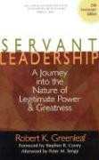Servant Leadership: A Journey Into the Nature of Legitimate Power and Greatness